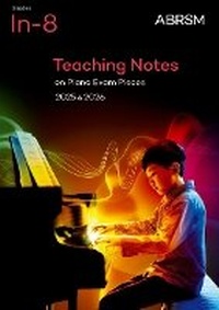 Abbildung von: Teaching Notes on Piano Exam Pieces 2025 & 2026, ABRSM Grades In-8 - Associated Board of the Royal Schools of Music