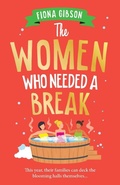 Cover: The Women Who Needed a Break - Boldwood Books Ltd