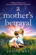 Cover: A Mother's Betrayal - Boldwood Books Ltd