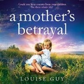Cover: A Mother's Betrayal - Boldwood Books Ltd