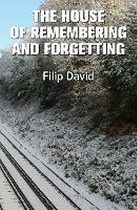 Enlarge image Cover: The House of Remembering and Forgetting - Istros Books