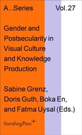 Cover: Gender and Postsecularity in Knowledge Production and Visual Culture - Sternberg Press