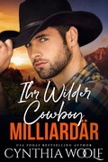 Cover: Ihr Wilder Cowboy Milliardar (Montana Milidiardars, #6) - Cynthia Woolf