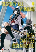 Cover: Destroy All Humans. They Can't Be Regenerated. A Magic: The Gathering Manga, Vol. 1 - Viz Media, Subs. of Shogakukan Inc