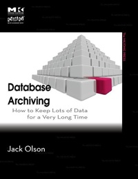 Enlarge image Cover: Database Archiving - Morgan Kaufmann