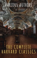 Cover: The Complete Harvard Classics 2020 Edition - ALL 71 Volumes - The griffin classics