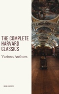 Cover: The Complete Harvard Classics 2020 Edition - ALL 71 Volumes - Moon Classics