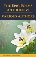 Cover: The Epic Poems Anthology : The Iliad, The Odyssey, The Aeneid, The Divine Comedy... - Masterpiece Everywhere