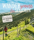 Cover: Wandergenuss: Die sch&ouml;nsten Wanderziele f&uuml;r Senioren in Deutschland. - Bruckmann Verlag