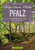 Cover: Wanderf&uuml;hrer Pfalz: 35 Touren abseits des Trubels in Rheinebene, Pf&auml;lzerwald & Nordpf&auml;lzer Bergland - Bruckmann Verlag