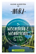 Cover: Wochenend und Wohnmobil - Kleine Auszeiten im Harz - Bruckmann Verlag
