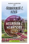 Cover: Wochenend und Wohnmobil - Kleine Auszeiten am Niederrhein - Bruckmann Verlag