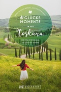 Cover: #Gl&uuml;cksmomente in der Toskana - Bruckmann Verlag