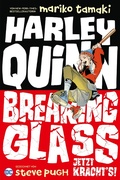 Cover: Harley Quinn: Breaking Glass - Jetzt kracht's! - DC COMICS bei Panini Comics