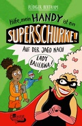 Cover: Hilfe, mein Handy ist ein Superschurke! Auf der Jagd nach Lady Ballerina! - FISCHER Sauerl&auml;nder