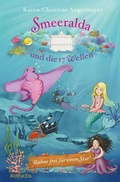 Cover: Smeeralda und die 17 Wellen: B&uuml;hne frei f&uuml;r einen Star! - FISCHER Sauerl&auml;nder