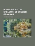 Cover: Bones Rules; Or, Skeleton of English Grammar - Rarebooksclub.com