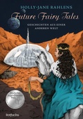 Cover: Future Fairy Tales - Geschichten aus einer anderen Welt - FISCHER Sauerl&auml;nder