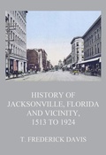 Cover: HistoryofJacksonville,FloridaandVicinity,1513to1924 - Jazzybee Verlag