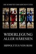 Cover: Widerlegung aller H&auml;resien - Jazzybee Verlag