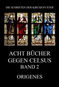 Cover: Acht B&uuml;cher gegen Celsus, Band 2 - Jazzybee Verlag