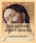 Cover: Der Mythos Jesus Christus - Jazzybee Verlag