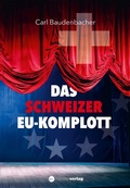Cover: Das Schweizer EU-Komplott - M&uuml;nster Verlag