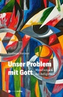 Cover: Unser Problem mit Gott - M&uuml;nster Verlag
