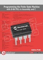 Cover: Programming the Finite State Machine with 8-Bit PICs in Assembly and C - Elektor International Media