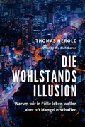 Cover: Die Wohlstandsillusion - THOMAS HEROLD