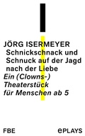 Cover: Schnickschnack und Schnuck auf der Jagd nach der Liebe - Felix Bloch Erben