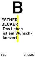 Cover: Das Leben ist ein Wunschkonzert - Felix Bloch Erben