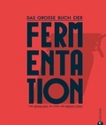 Cover: Kochbuch: Das gro&szlig;e Buch der Fermentation. Nat&uuml;rliche Produkte einfach haltbar machen. - Christian Verlag