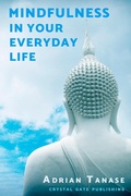 Cover: Mindfulness in Your Everyday Life - Crystal Gate Publishing