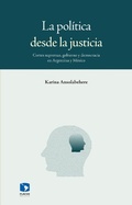 Cover: La pol&iacute;tica desde la justicia - Facultad Latinoamericana de Ciencias
