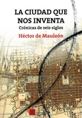 Cover: La ciudad que nos inventa - Cal y arena