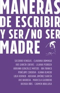 Cover: Maneras de escribir y ser / no ser madre - Editorial Para&iacute;so Perdido