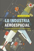 Cover: La industria aeroespacial - Facultad Latinoamericana de Ciencias