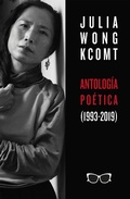 Cover: Antolog&iacute;a po&eacute;tica de Julia Wong (1993-2019) - Editorial Gafas Moradas