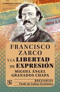 Cover: Francisco Zarco y la libertad de expresi&oacute;n - Fondo de cultura econ&oacute;mica