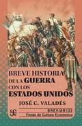 Cover: Breve historia de la guerra con los Estados Unidos - Fondo de cultura econ&oacute;mica