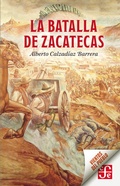 Cover: La batalla de Zacatecas - Fondo de cultura econ&oacute;mica