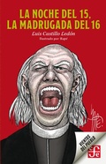 Cover: La noche del 15, la madrugada del 16 - Fondo de cultura econ&oacute;mica