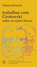 Cover: Trabalhar com Grotowski sobre as a&ccedil;&otilde;es f&iacute;sicas - Editora Perspectiva S/A