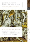 Cover: A evolu&ccedil;&atilde;o e a queda: Implica&ccedil;&otilde;es da ci&ecirc;ncia moderna para a teologia crist&atilde; (Cole&ccedil;&atilde;o F&eacute;, Ci&ecirc;ncia e Cultura) - Thomas Nelson Brasil