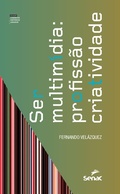 Cover: Ser multim&iacute;dia: profiss&atilde;o criatividade - Editora Senac S&atilde;o Paulo
