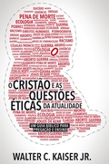 Cover: O crist&atilde;o e as quest&otilde;es &eacute;ticas da atualidade - Vida Nova