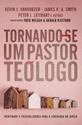 Cover: Tornando-se um Pastor Te&oacute;logo - Editora Ultimato