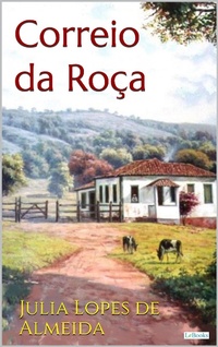 Enlarge image Cover: O CORREIO DA ROÇA - Julia Lopes de Almeida - Lebooks Editora