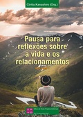 Cover: Pausa para reflex&otilde;es sobre a vida e os relacionamentos - Volume 1 - Of&iacute;cio do Texto